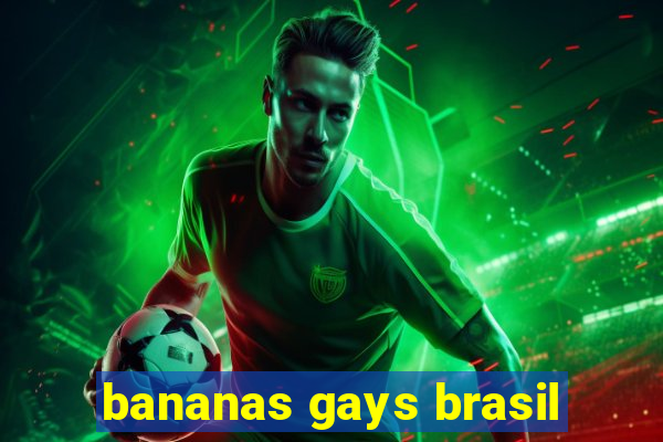 bananas gays brasil